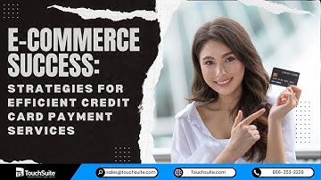 E-Commerce Success: Strategies for Efficient Credit Card Payment Services
