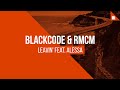 Blackcode & RMCM feat. Alessa - Leavin' [FREE DOWNLOAD]