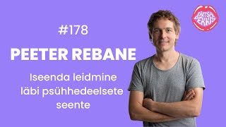 #178 - Peeter Rebane - Iseenda leidmine läbi psühhedeelsete seente