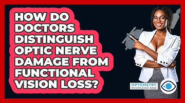 How Do Doctors Distinguish Optic Nerve Damage From Functional Vision Loss?