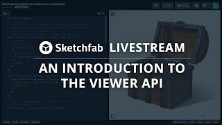 Introduction to the Sketchfab Viewer API with Klaas Nienhuis