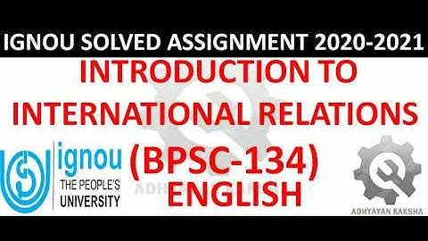 BPSC 134 (ENGLISH) INTRODUCTION TO INTERNATIONAL RELATIONS IGNOU SOLVED ASSIGNMENT 2020-2021