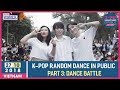 Round 3 dance battle kpop random dance in public the return