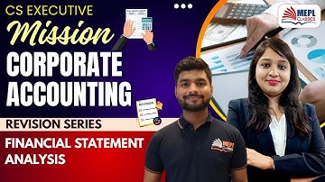 CS Executive - Mission Corporate Accounts (Financial Statement Analysis) | MEPL Classes