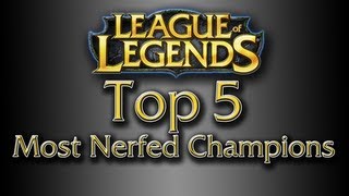 League Of Legends Top 5 Nerfed Chdanions