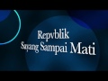 Repvblik - Sayang Sampai Mati [Unofficial Lyric Video]