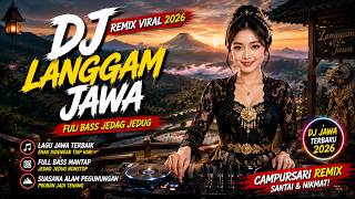🎧 DJ Langgam Jawa Terbaru 2026 🌾 Full Bass Jedag Jedug | Campursari Remix Enak Didengar Seharian