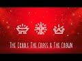 2024 12 08 The Cradle the Cross and the Crown Part 2