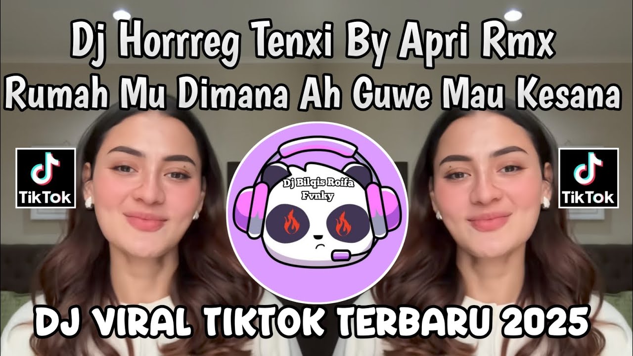 DJ HORRREG TENXI BY APRI RMX || DJ RUMAH MU DIMANA AH GUWE MAU KESANA VIRAL TIKTOK TERBARU 2025 