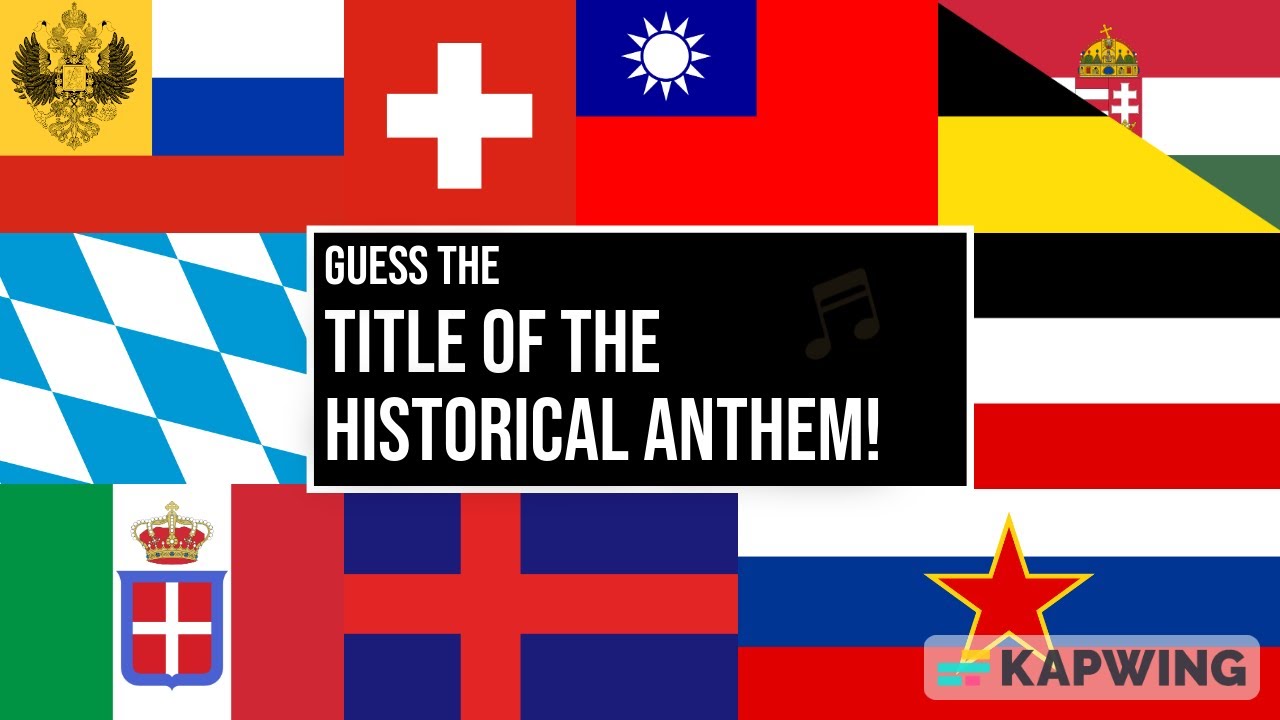 Guess the Title of the Historical Anthem [SPECIAL]