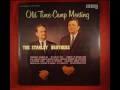 The Stanley Brothers - Old Time Camp Meeting (Full Album)