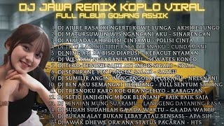 DJ Jawa Remix Koplo Viral Full Album Goyang Asyik