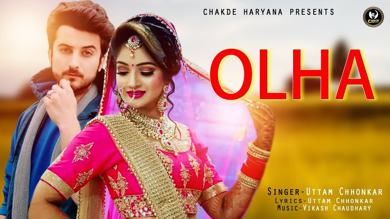 Uutam Chhonkar Haryanvi Song Olha ओल्हा Haryanvi Latest Chakde Haryana YouTube
