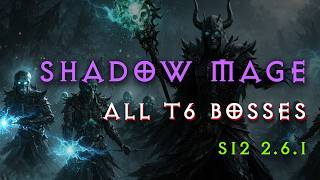 [Diablo 4] S12 Shadow Mage vs All T6 Bosses