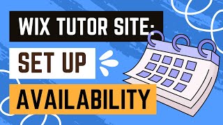 Setting Up Availability (Wix Tutor/Teaching Site)