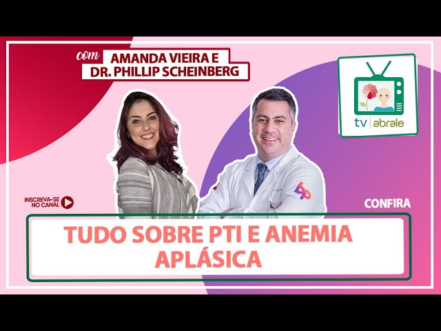 Tudo sobre PTI e Anemia Aplásica com Dr. Phillip Scheinberg