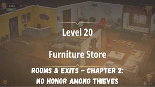 Rooms & Exits Chapter 2 Level 20 FURNITURE STORE Full Walkthrough – No Honor Among Thieves!