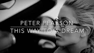 Peter Pearson - This Way To A Dream (Original Mix) 🎧