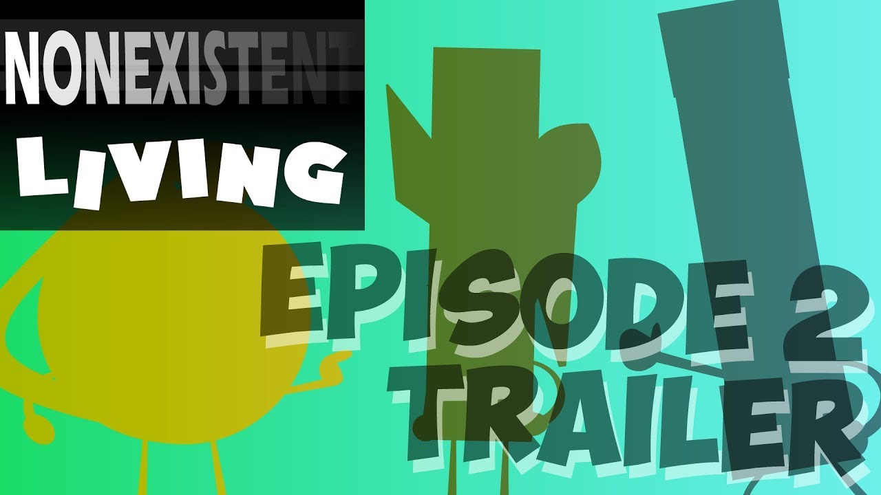 Nonexistent Living Episode 2 - Trailer! - Nonexistent Living Episode 2 - Trailer!