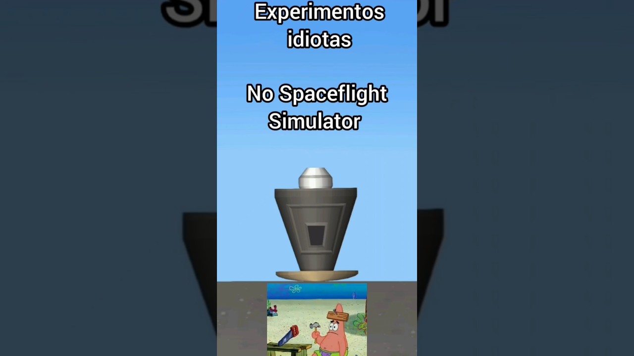 Experimentos idiotas no Spaceflight Simulator 1  