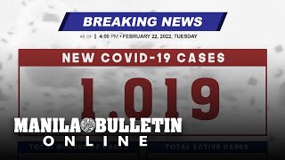 DOH reports 1,019 new cases, bringing the national total to 3,654,284, as of FEBRUARY 22, 2022