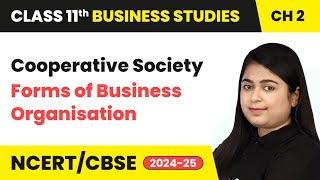 Cooperative Society - Forms of Business Organisation | Class 11 Business Studies Ch 2 CBSE 2025-26