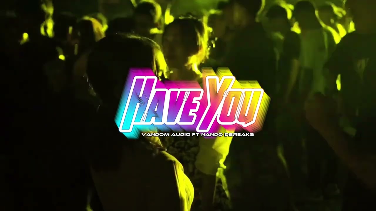 DUTCH HAVE YOU || VANDOM AUDIO X NANDO D'BREAKS