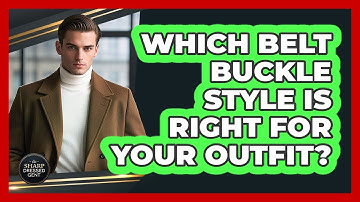 Which Belt Buckle Style Is Right For Your Outfit? - The Sharp Dressed Gent
