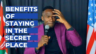Benefits Of Staying In The Secret Place