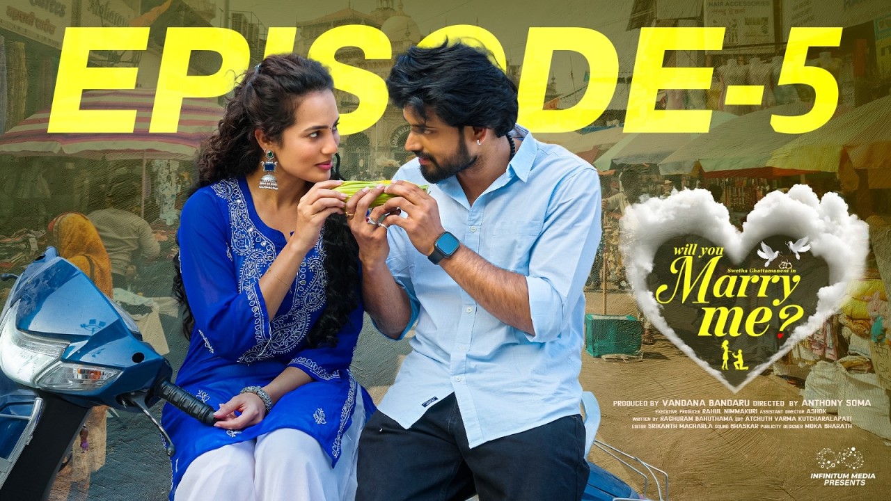 Will You Marry Me || Episode - 5 || Swetha Ghattamaneni || Vivan Suryaa || Infinitum Media