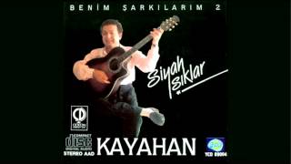 Kayahan - Alınma Ağlıyorsam