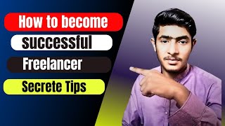 My Secrete tips and trickes to become a Successful Freelancer | successful Freelancer in 2023