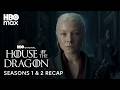 HOTD Seasons 1 &amp; 2 Recap | House of the Dragon | HBO Max