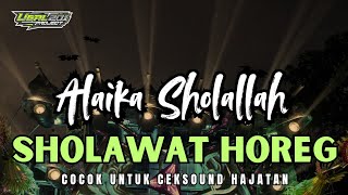 DJ ALAIKA SHOLALLAH SHOLAWAT NROTOK COCOK BUAT CEKSOUND
