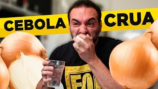 Cebola Crua? Velocidade