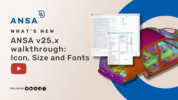 ANSA v25.x walkthrough: Icon, Size and Fonts