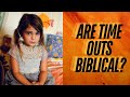 Are Time Outs Biblical? Bible vs. Modern Parenting (Hebrews 12:6)