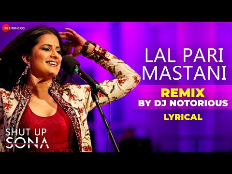 Lal Pari Mastani Remix - Lyrical | DJ Notorious | Shut Up Sona | Sona Mohapatra | Ram Sampath