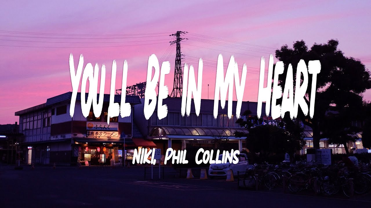 NIKI - You'll Be in My Heart ft. Phil Collins
