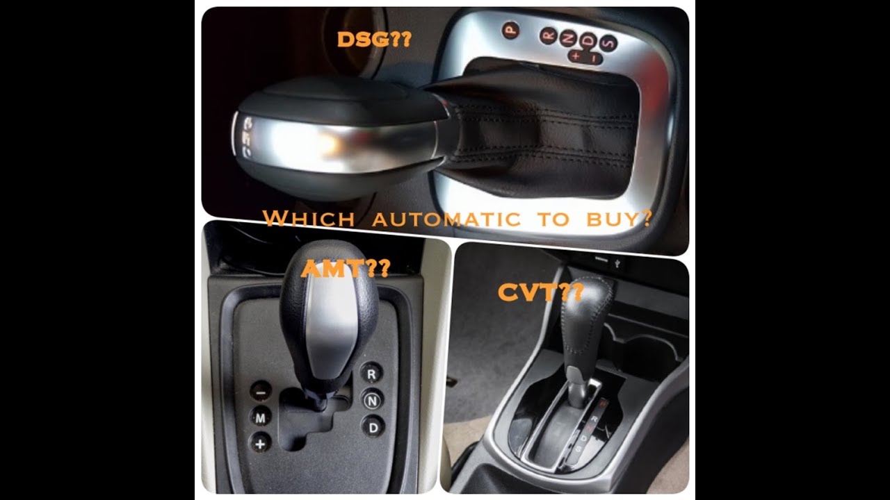 Automatic Gearboxes DSG?? AMT?? CVT?? Torque Converter?? Which one to
