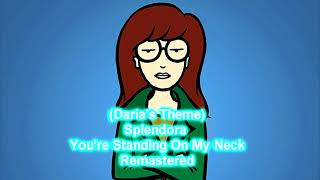 (Daria's Theme) Splendora-You're Standing On My Neck Remastered