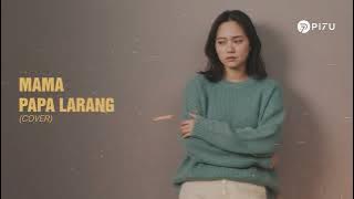 Mama Papa Larang - Judika | Cover by PI7U