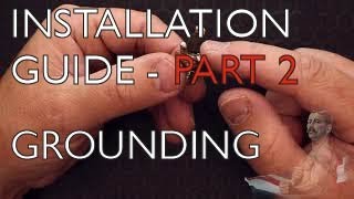 Bare Knuckle Installation Guide Part 2 - Grounding