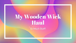 My Wooden Wick Haul | Page Turning Products