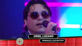 Video thumbnail of "Uriel Lozano en Homenaje a Leo Mattioli vivo en Pasión de Sábado 6 8 2016"