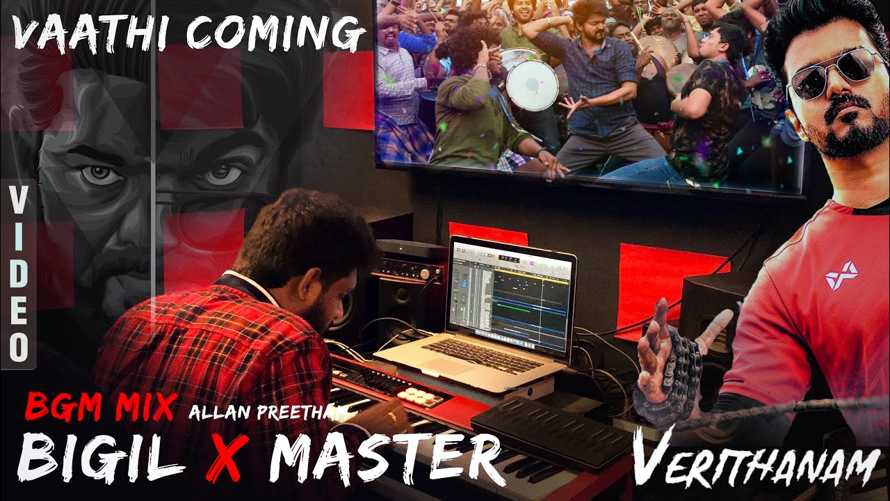 Verithanam X Vaathi coming    Bigil X Master    Allan Preetham  Thalapathy Vijay  BGM Mix
