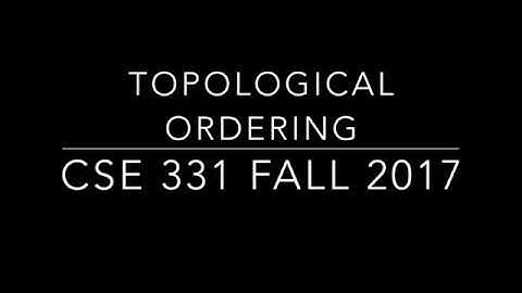 10/02/2017: Topological Ordering