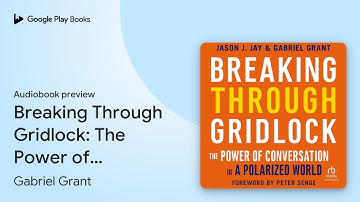 Breaking Through Gridlock: The Power of… by Jason Jay · Audiobook preview