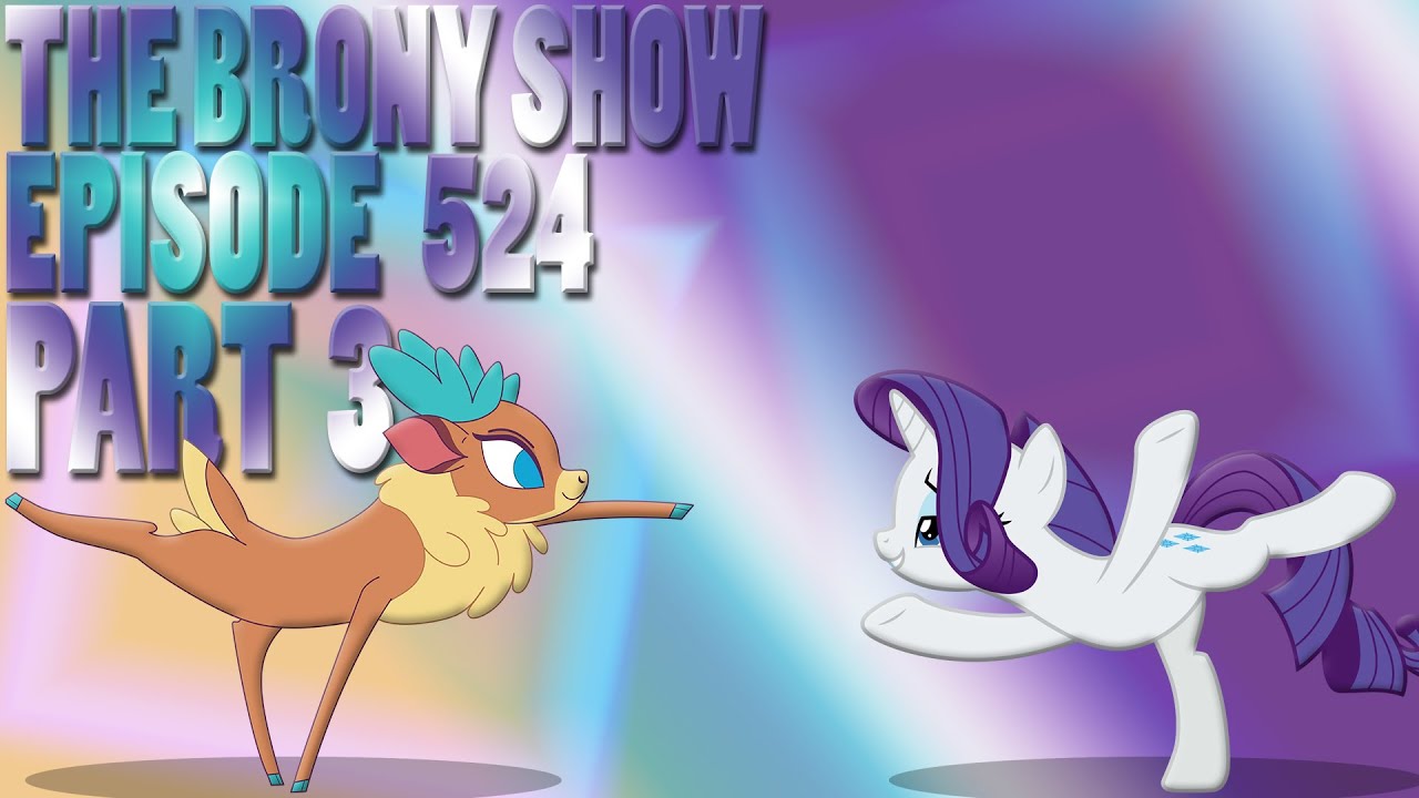 The Brony Show Episode 524 Pt. 3 - Videos of the Week - YouTube