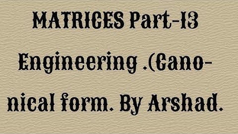MATRICES Part-13; Engineering maths; canonical form; diagonalisation method. m1;m2. English; Arshad